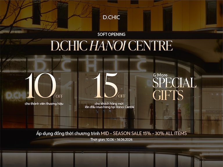 SPECIAL GIFTS - SOFT OPENING D.CHIC HANOI CENTRE